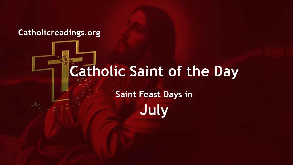 Catholic Saint Feast Days In July 2025 Saint Of The Day